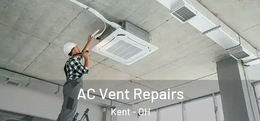  AC Vent Repairs Kent - OH