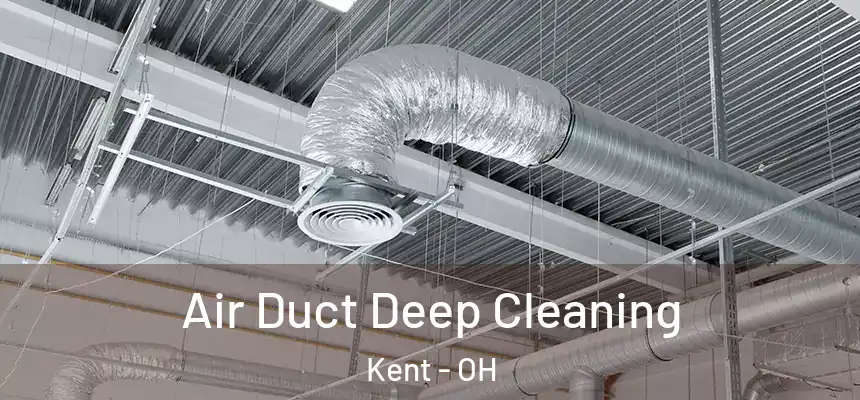 Air Duct Deep Cleaning Kent - OH