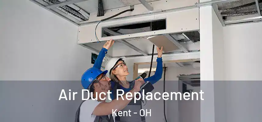  Air Duct Replacement Kent - OH