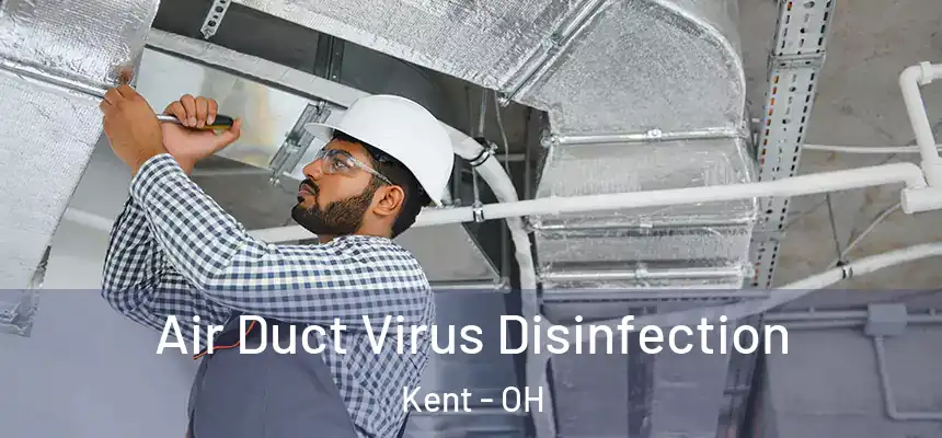 Air Duct Virus Disinfection Kent - OH