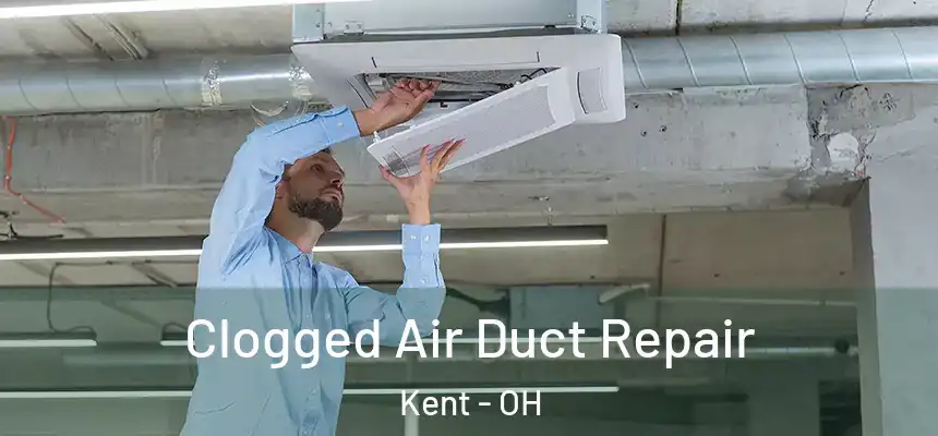  Clogged Air Duct Repair Kent - OH