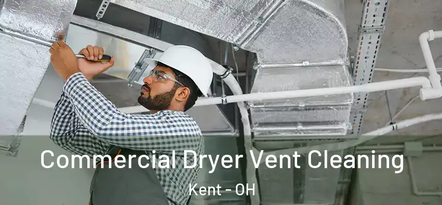  Commercial Dryer Vent Cleaning Kent - OH