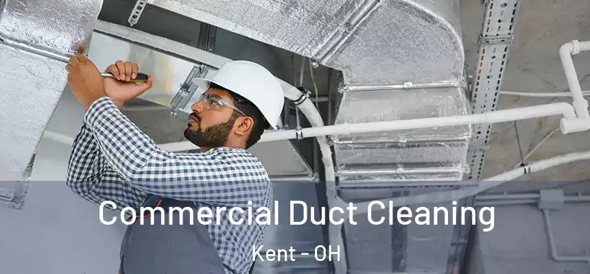 Commercial Duct Cleaning Kent - OH