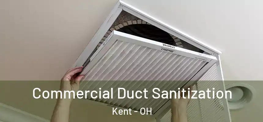 Commercial Duct Sanitization Kent - OH