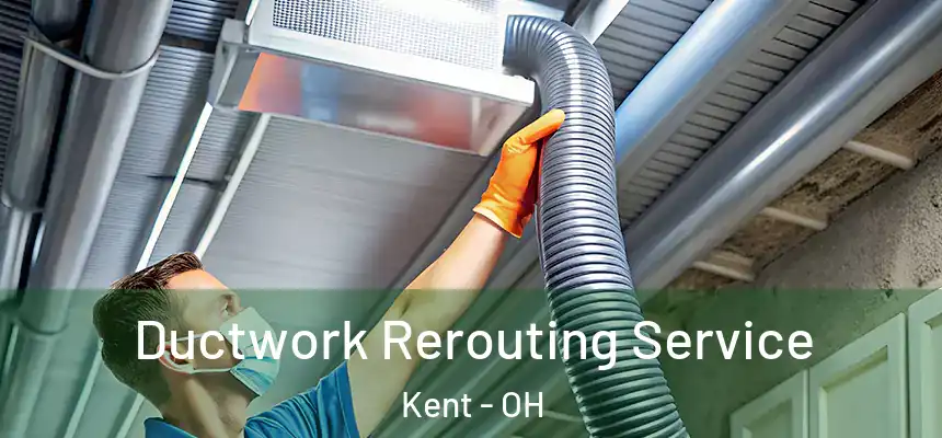  Ductwork Rerouting Service Kent - OH