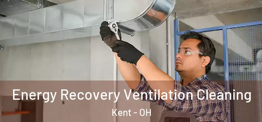Energy Recovery Ventilation Cleaning Kent - OH