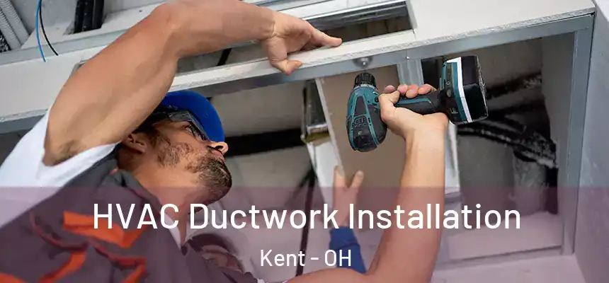  HVAC Ductwork Installation Kent - OH