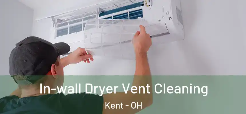 In-wall Dryer Vent Cleaning Kent - OH