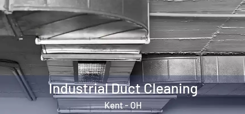 Industrial Duct Cleaning Kent - OH