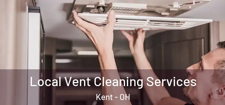  Local Vent Cleaning Services Kent - OH