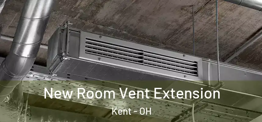 New Room Vent Extension Kent - OH