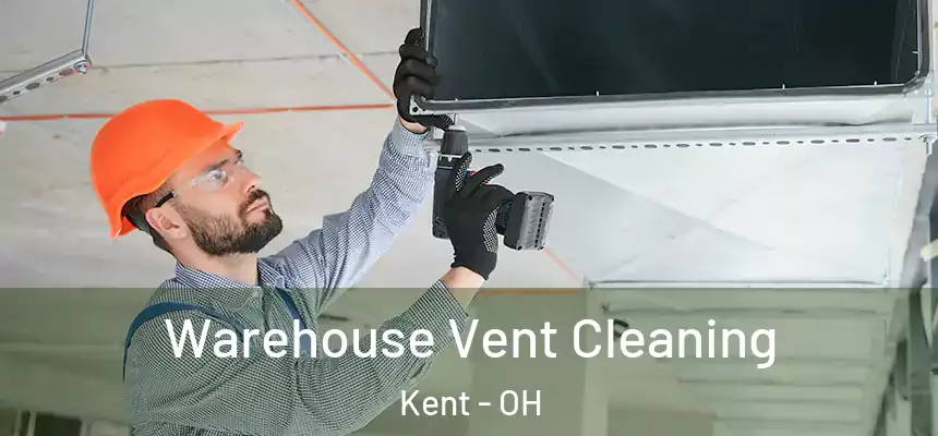  Warehouse Vent Cleaning Kent - OH